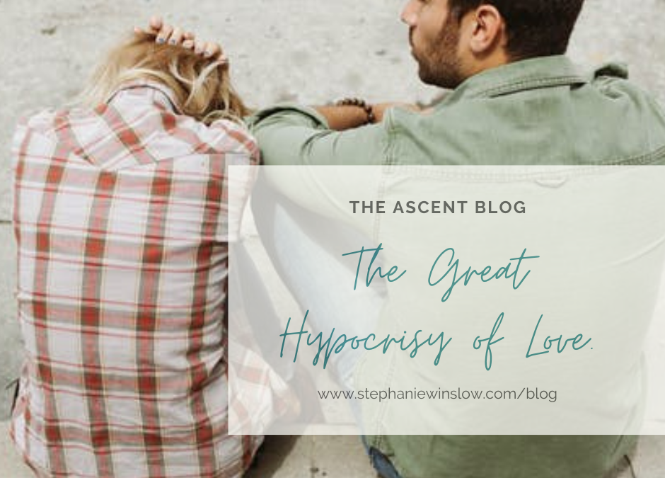 The Great Hypocrisy of Love